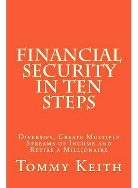 预订 Financial Security In Ten Steps: Diversify, Create Multiple Streams of Income and Retire a Millionaire: 97815368157