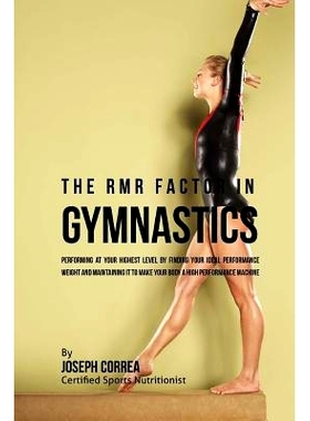 预订 The RMR Factor in Gymnastics: Performing At Your Highest Level by Finding Your Ideal Performance Weight and Maintai