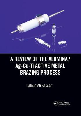 【预订】A Review of the Alumina/Ag-Cu-Ti Active Metal Brazing Process