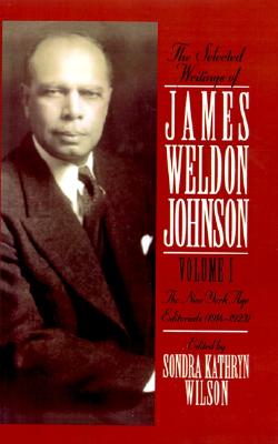 【预订】The Selected Writings of James Weldon Johnson: Volume I: The New York Age Editorials (1914-1923)