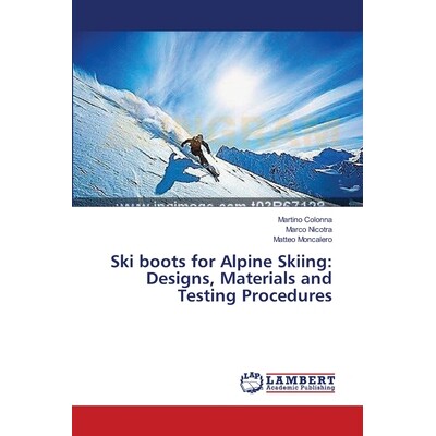 预订 Ski boots for Alpine Skiing: Designs, Materials and Testing Procedures: 9783659636769