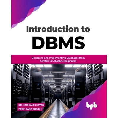预订 Introduction to DBMS: Designing and Implementing Databases from Scratch for Absolute Beginners
