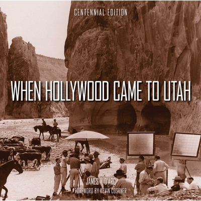 预订 When Hollywood Came to Utah Centennial Edition 9781423665809