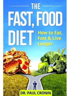 预订 The Fast, Food Diet: How to Eat, Fast and Live Longer: 9781973187226