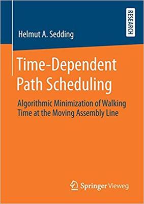 【预售】Time-Dependent Path Scheduling: Algorithmic Minimization of Walking Time at the Moving Assembly Line