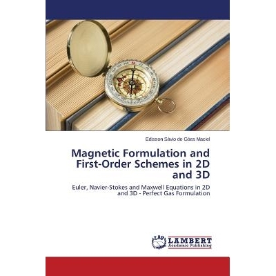 预订 Magnetic Formulation and First-Order Schemes in 2D and 3D 在二维和三维磁配方和一阶计划: 9783848446629
