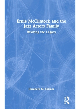 预订 Ernie McClintock and the Jazz Actors Family: Reviving the Legacy 厄尼·麦克林托克与爵士演员家族：复兴遗产: 97810320