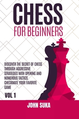 【预订】Chess for Beginners: Discover the Secret of Chess Through Aggressive Strategies with Opening and Numerous ...
