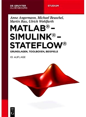 预订 MATLAB – Simulink – Stateflow: Grundlagen, Toolboxen, Beispiele: 9783110641073