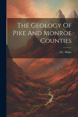 [预订]The Geology Of Pike And Monroe Counties 9781021389008