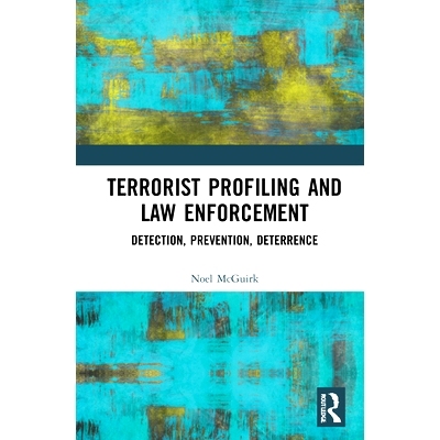 预订 Terrorist Profiling and Law Enforcement: Detection, Prevention, Deterrence 恐怖剖析和执法：检测，预防，威慑: 978036