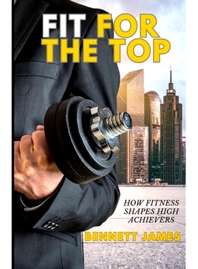 预订 Fit For The Top: How Fitness Shapes High Achievers: 9798337619095