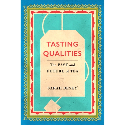 预订 Tasting Qualities: The Past and Future of Tea Volume 5: 9780520303249