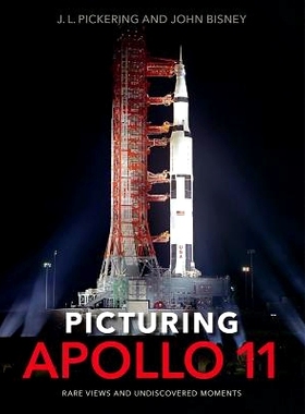 预订 Picturing Apollo 11: Rare Views and Undiscovered Moments 描绘阿波罗11号：稀有景观和未被发现的时刻: 9780813056173