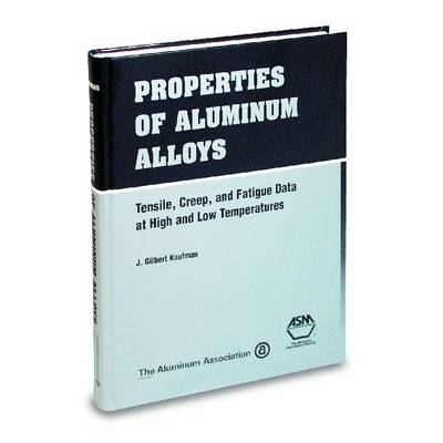 预订 Properties of Aluminium Alloys: Tensile, Creep and Fatigue Data at High and Low Temperatures: 9780871706324