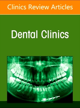 预订 Inclusivity in Dentistry: Environments of Belonging and Equity, An Issue of Dental Clinics of North America: 978044