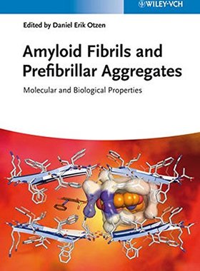 【预订】Amyloid Fibrils And Prefibrillar Aggregates - Molecular And Biological Properties