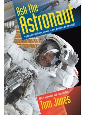 预订 Ask the Astronaut: A Galaxy of Astonishing Answers to Your Questions on Spaceflight: A Galaxy of Astonishing Answer