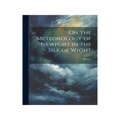 [预订]On the Meteorology of Newport in the Isle of Wight 9781021731661