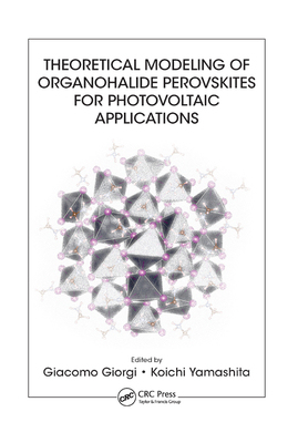 【预订】Theoretical Modeling of Organohalide Perovskites for Photovoltaic Applications