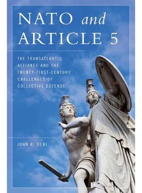 预订 NATO and Article 5: The Transatlantic Alliance and the Twenty-First-Century Challenges of Collective Defense 北约和