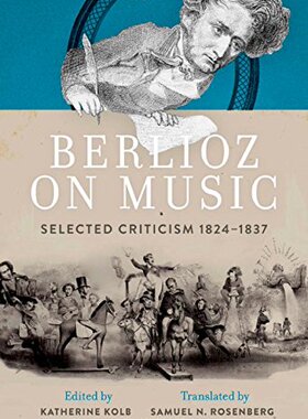 【预订】Berlioz on Music