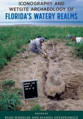 [预订]Iconography and Wetsite Archaeology of Florida’s Watery Realms 9781683400783