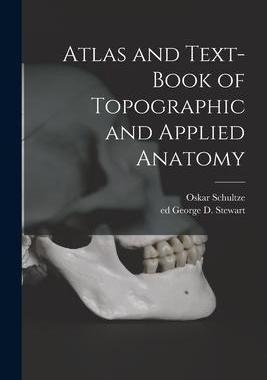 [预订]Atlas and Text-book of Topographic and Applied Anatomy 9781014560926