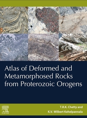 【预订】Atlas of Deformed and Metamorphosed Rocks from Proterozoic Orogens 9780128179789