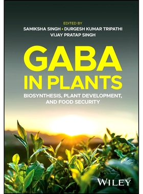 预订 Gaba in Plants: Biosynthesis, Plant Development, and Food Security 植物氨基丁酸：生物合成、植物发育与粮食安全: 9781