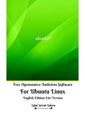 预订 Free Opensource Antivirus Software For Ubuntu Linux English Edition Lite Version: 9781714204991