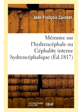 预订 Mémoire sur l’hydrencéphale ou Céphalite interne hydrencéphalique 关于脑积水或脑积水性脑内炎的记忆: 9782019665