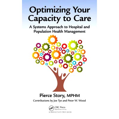 预订 Optimizing Your Capacity to Care: A Systems Approach to Hospital and Population Health Management 扩展看护能力: 978