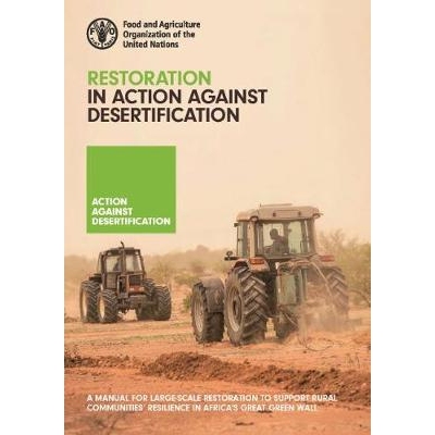 预订 Restoration in Action Against Desertification: A Manual for Large-Scale Restoration to Support Rural Communities’