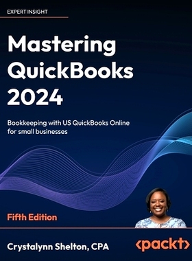 预订 Mastering QuickBooks 2024 - Fifth Edition: Bookkeeping with US QuickBooks Online for small businesses