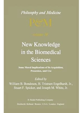 预订 New Knowledge in the Biomedical Sciences: Some Moral Implications of Its Acquisition, Possession, and Use: 97894009