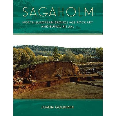 预订 Sagaholm: north European Bronze Age rock art and burial ritual Sagaholm：北欧青铜器时代的岩画与安葬仪式: 9781785702