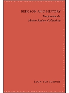 预订 Bergson and History: Transforming the Modern Regime of Historicity: 9781438476247