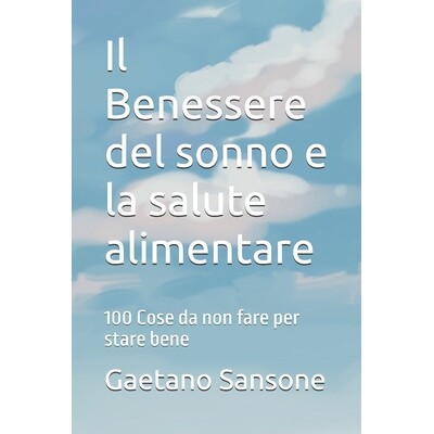 预订 Il Benessere del sonno e la salute alimentare: 100 Cose da non fare per stare bene 9798248144891