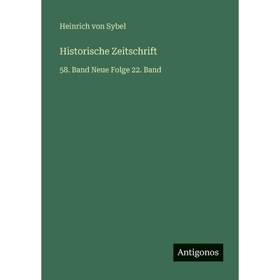 预订 Historische Zeitschrift: 58. Band Neue Folge 22. Band: 9783566030186