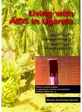 预订 Living with AIDS in Uganda: Impacts on banana-farming households in two districts 乌干达的艾滋病患者：对两个地区香