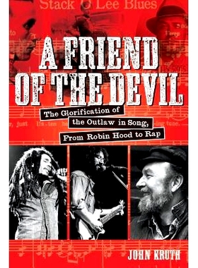 预订 A Friend of the Devil: The Glorification of the Outlaw in Song: from Robin Hood to Rap 魔鬼的朋友：歌颂亡命之徒：从