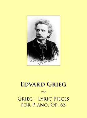 预订 Grieg - Lyric Pieces for Piano, Op. 65: 9781502359674