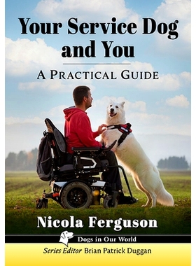 预订 Your Service Dog and You: A Practical Guide 您的服务犬和您: 9781476690803