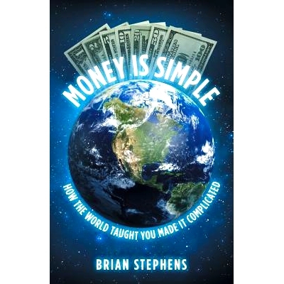 预订 Money Is Simple: How the World Taught You Made It Complicated: 9780578408675