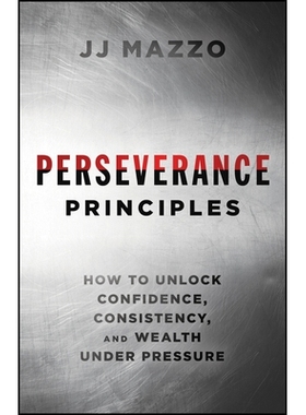 预订 Perseverance Principles: How to Unlock Confidence, Consistency, and Wealth Under Pressure: 9781394377527