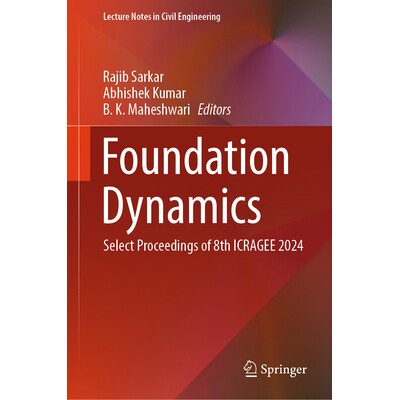 预订 Foundation Dynamics Select Proceedings of 8th ICRAGEE 2024 基础动力学:第8届岩土地震工程与土壤动力学*进展国际会议 2