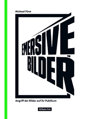 预订 Emersive Bilder: Angriff der Bilder auf ihr Publikum 沉浸式图像：图像对观众的攻击: 9783770561063