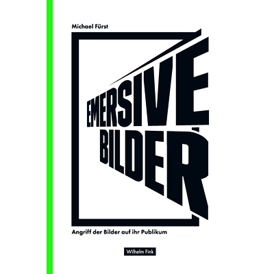 预订 Emersive Bilder: Angriff der Bilder auf ihr Publikum 沉浸式图像：图像对观众的攻击: 9783770561063