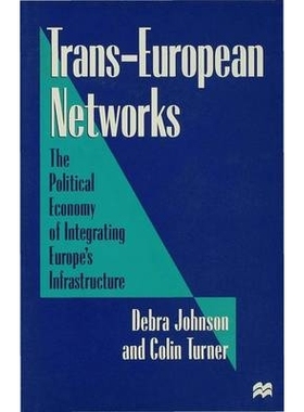 预订 Trans-European Networks: The Political Economy of Integrating Europe’s Infrastructure: 9780333649848